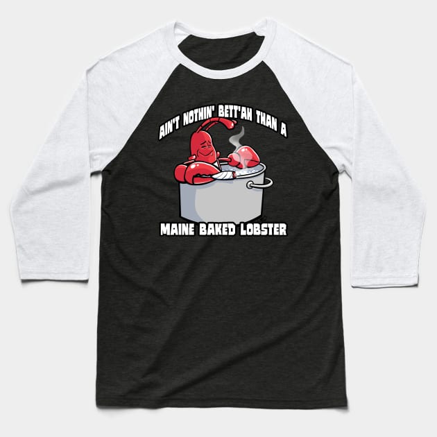 Maine Baked Lobster Baseball T-Shirt by wickeddecent